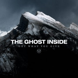the ghost inside - get what you give