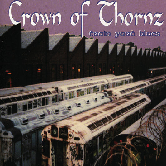 Crown of Thornz - train yard blues