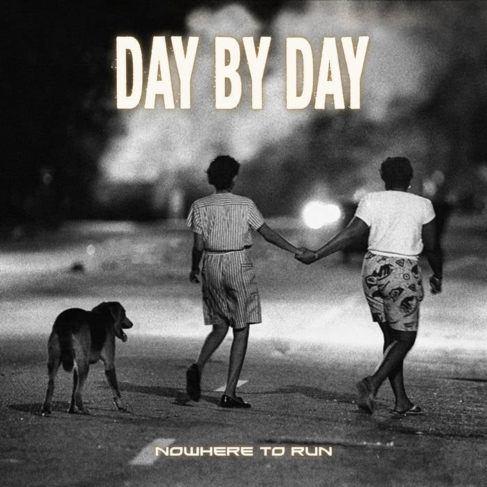 day by day - nowhere to run