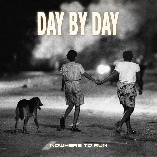 day by day - nowhere to run