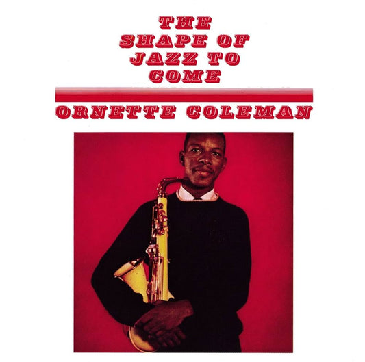Ornette Coleman – The Shape Of Jazz To Come