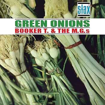 Booker T. & The M.G.s – Green Onions