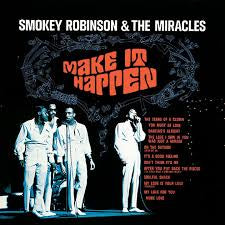 Smokey Robinson & The Miracles - Make It Happen