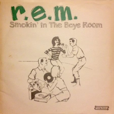 R.E.M. - smokin’ in the boys room