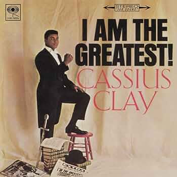 Cassius Clay – I Am The Greatest!