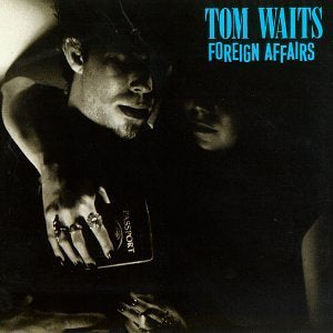 tom waits- foreign affairs