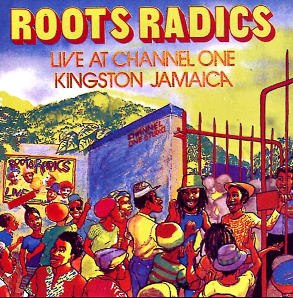 Roots Radics – Live At Channel One Kingston Jamaica