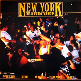 where the wild things are - new york hardcore compilation