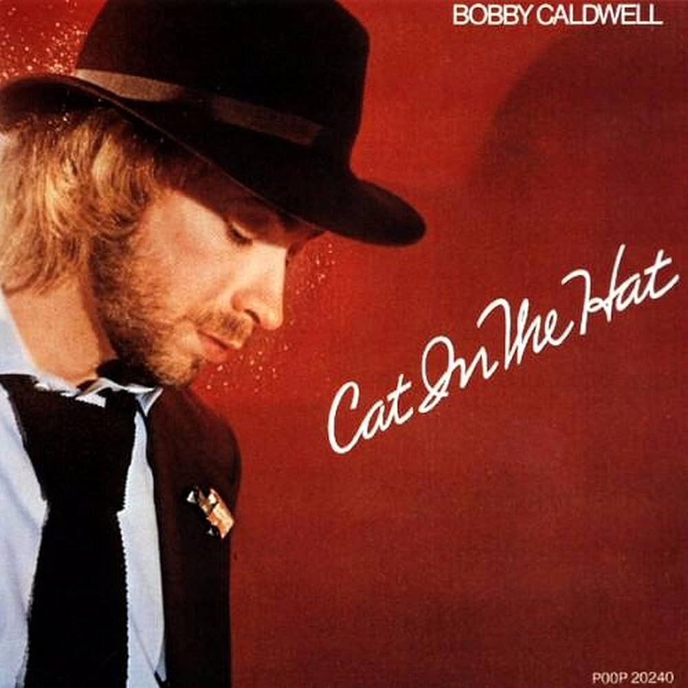 bobby caldwell - cat in the hat