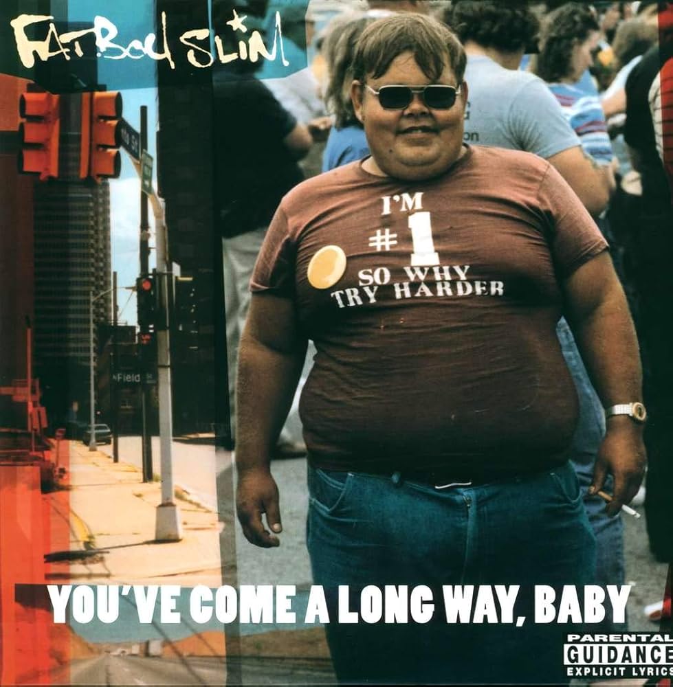 Fatboy Slim - You've Come a Long Way Baby