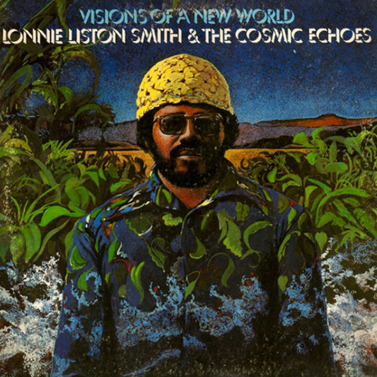 lonnie liston smith and the cosmic echoes - visions of a new world