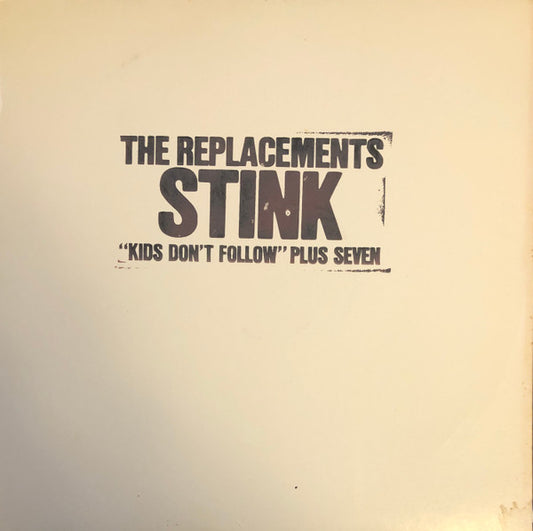 The Replacements – Stink ("Kids Don't Follow" Plus Seven)
