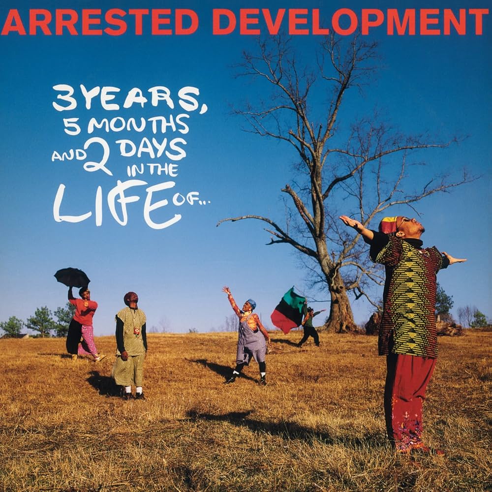 Arrested Development – 3 Years, 5 Months & 2 Days In The Life Of...