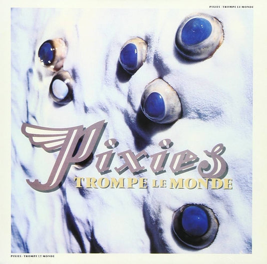 Pixies – Trompe Le Monde