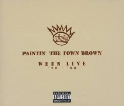 Ween – Paintin' The Town Brown (Ween Live '90-'98)