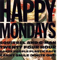 Happy Mondays – Squirrel And G-Man Twenty Four Hour Party People Plastic Face Carnt Smile (White Out